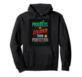Progress Over Perfection Motivational Hoodie - Custom Art Print Unisex - T-Shirt, Sweatshirt, Hoodie