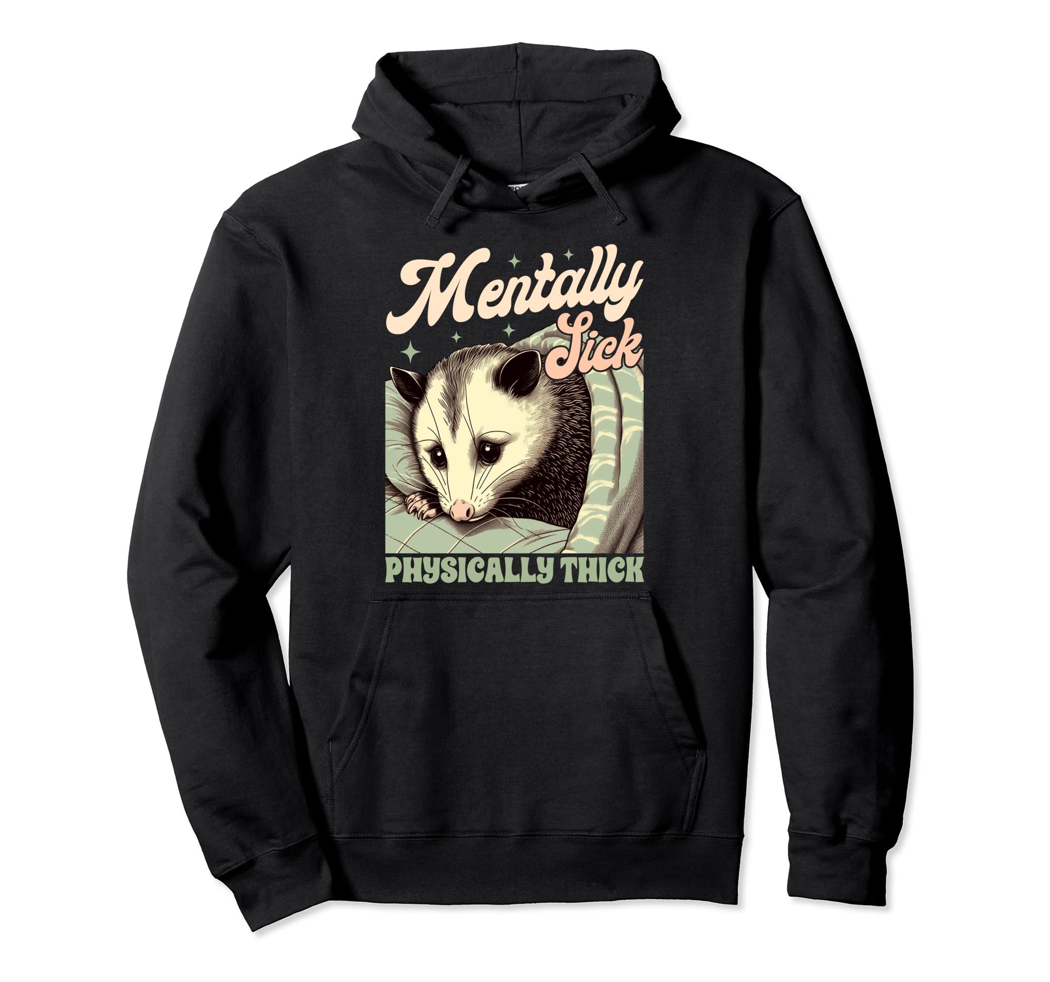Anxiety Mental Health Opossum Mentally Sick Hoodie - Trendy Graphic Unisex - T-Shirt, Sweatshirt, Hoodie