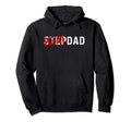 Funny Stepdad Real Dad Love My Hoodie - Custom Art Print Men Women - T-Shirt, Sweatshirt, Hoodie