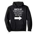 Shes My Emotional Support Human Couples Hoodie - Trendy Graphic for Adults - T-Shirt, Sweatshirt, Hoodie