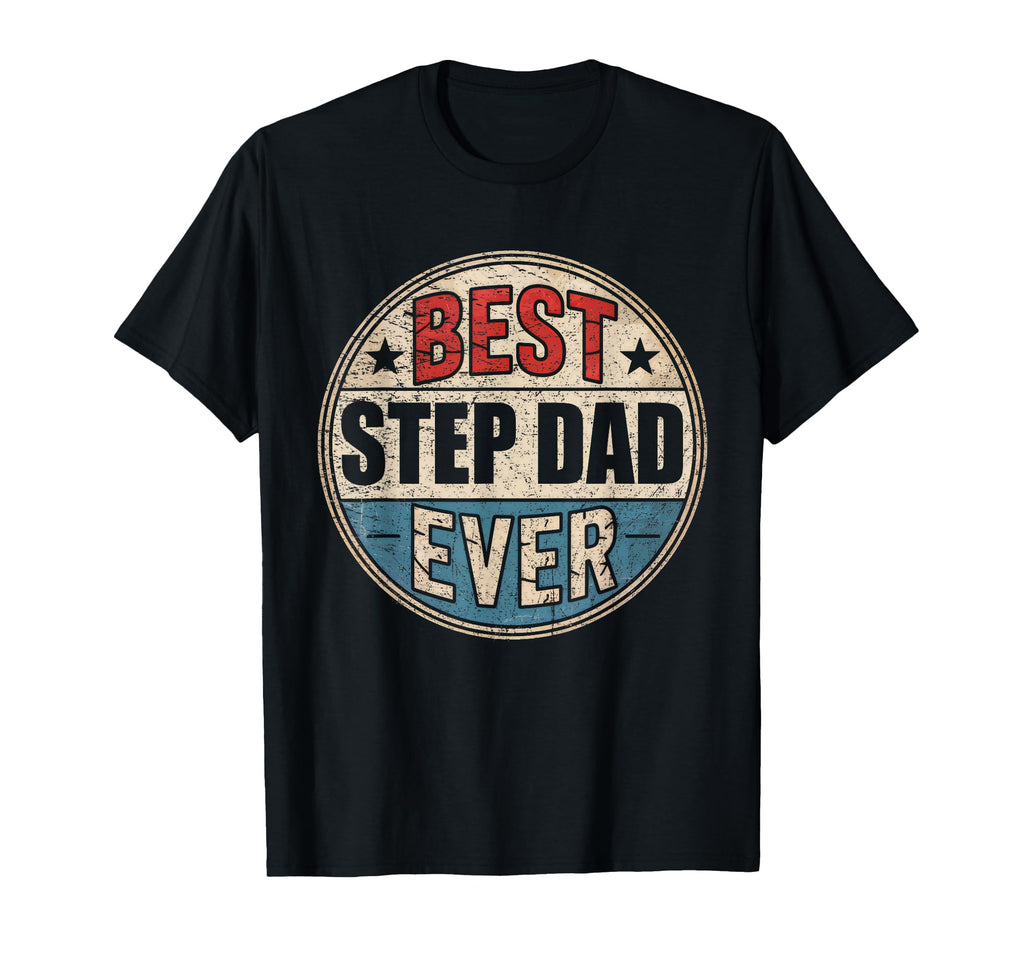 Mens Best Step Dad Ever Birthday T-Shirt - Aesthetic Graphic for Adults - T-Shirt, Sweatshirt, Hoodie