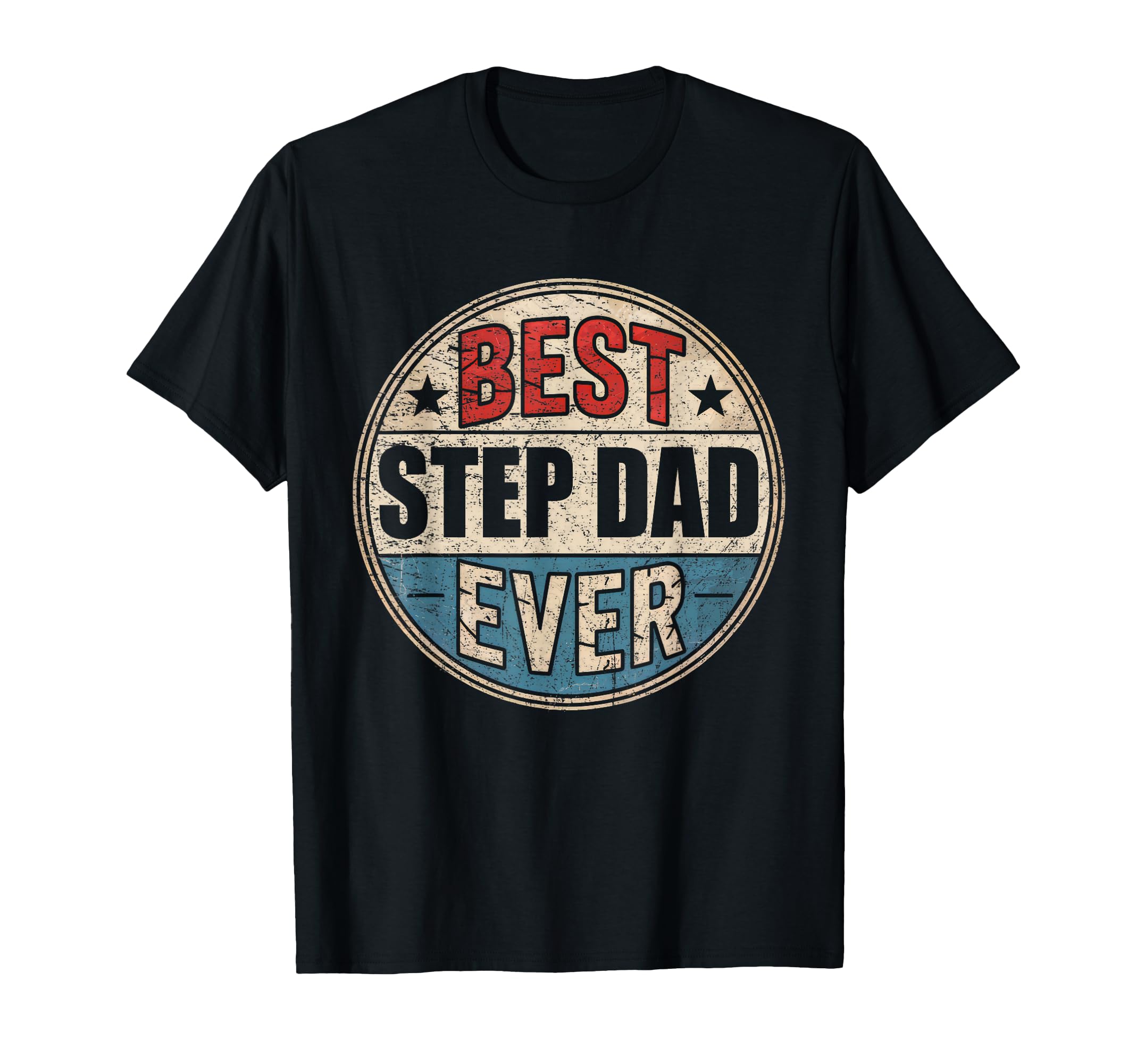 Mens Best Step Dad Ever Birthday T-Shirt - Aesthetic Graphic for Adults - T-Shirt, Sweatshirt, Hoodie