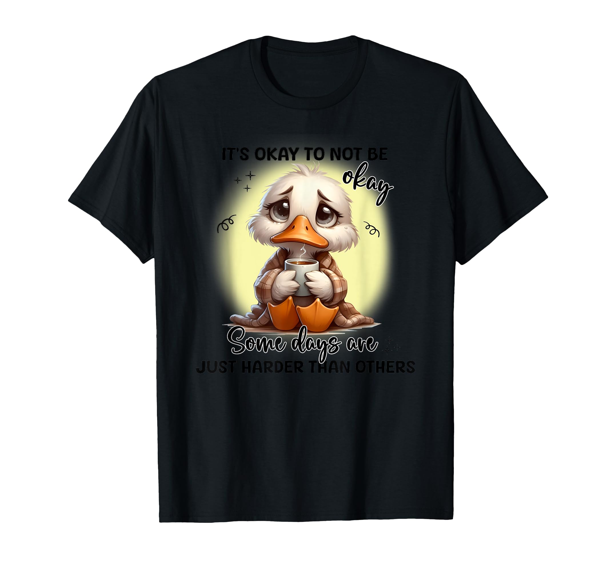 Crying Duck Its Okay To Not Be Okay T-Shirt - Novelty Apparel for Adults - T-Shirt, Sweatshirt, Hoodie