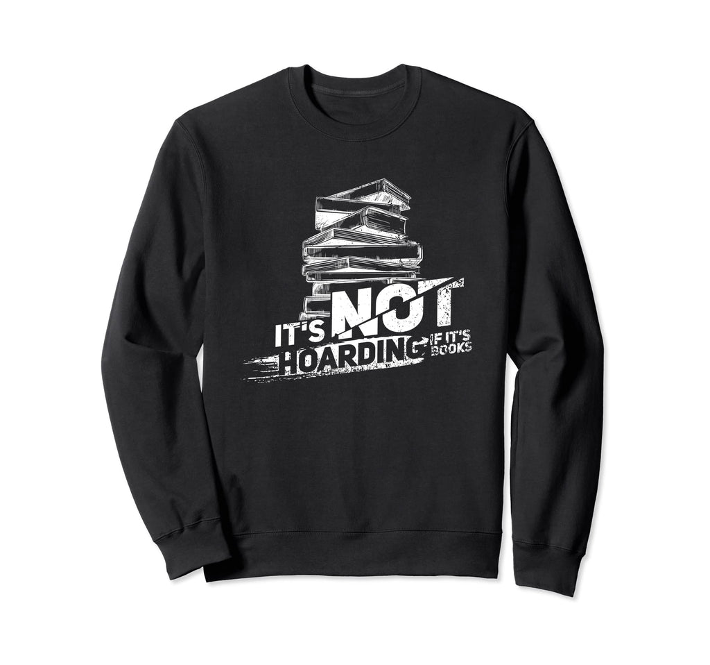 Book Nerd Avid Reader Its Not Sweatshirt - Unique Graphic for Adults - T-Shirt, Sweatshirt, Hoodie