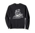 Book Nerd Avid Reader Its Not Sweatshirt - Unique Graphic for Adults - T-Shirt, Sweatshirt, Hoodie