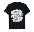 Low Social Battery Introvert Energy T-Shirt - Fun Novelty Design Men Women - T-Shirt, Sweatshirt, Hoodie
