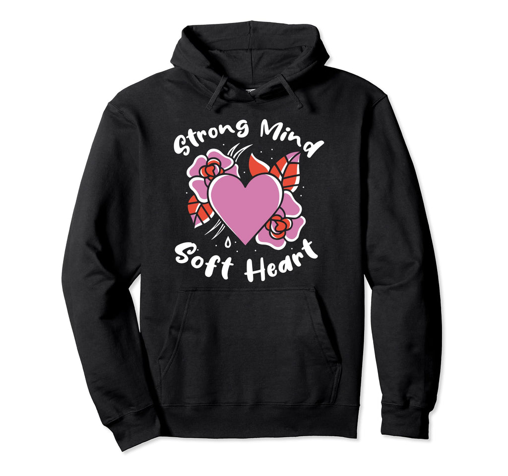 Strong Mind Soft Heart Depression Hoodie - Casual Everyday Wear for Adults - T-Shirt, Sweatshirt, Hoodie