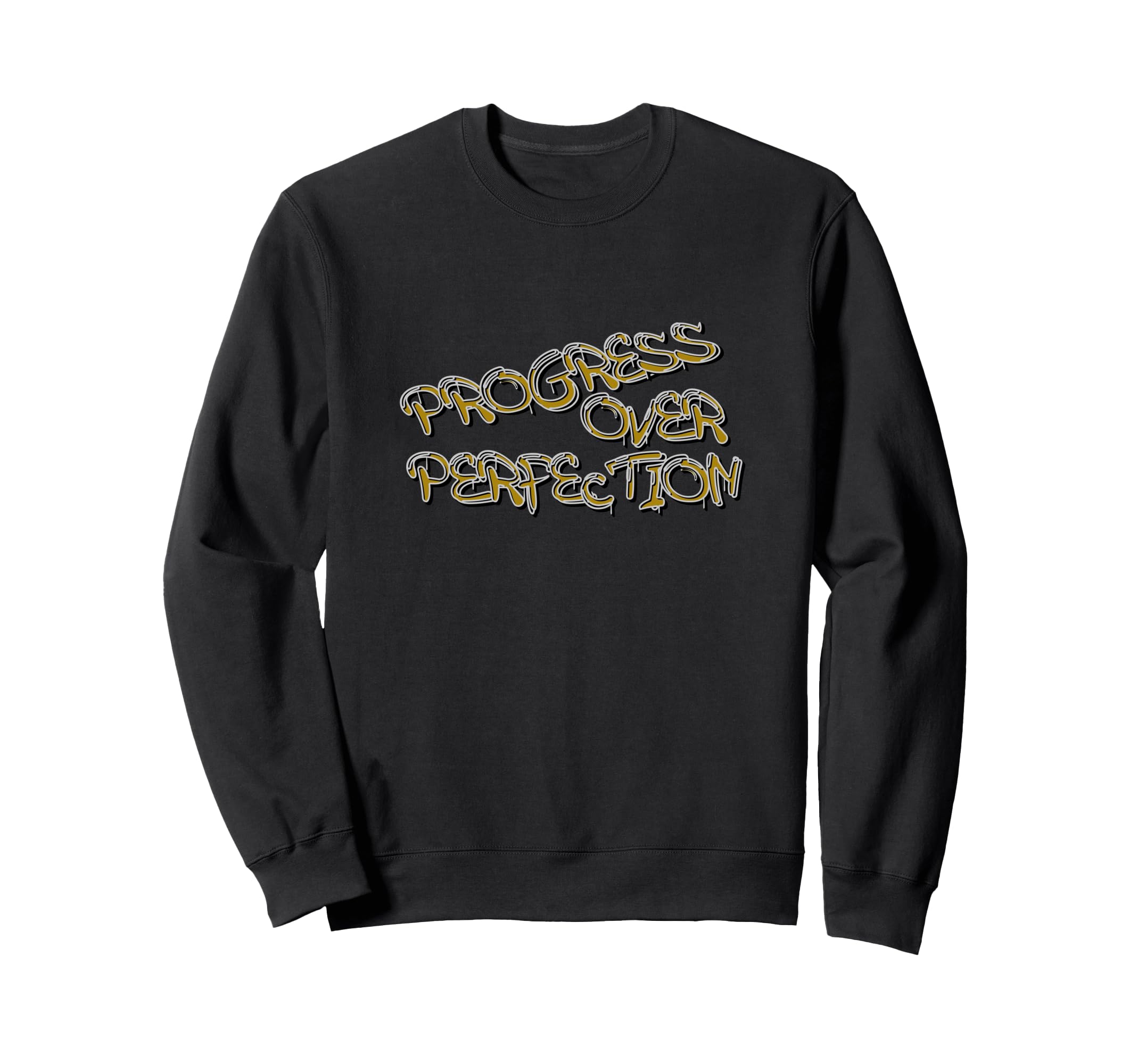 Progress Over Perfection Graffiti Sweatshirt - Trendy Graphic for Adults - T-Shirt, Sweatshirt, Hoodie