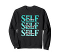Self Care Self Heal Self Grow Sweatshirt - Minimalist Print for Adults - T-Shirt, Sweatshirt, Hoodie