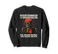 Overthinker Overfeeler Skeleton Sweatshirt - Novelty Apparel Unisex - T-Shirt, Sweatshirt, Hoodie