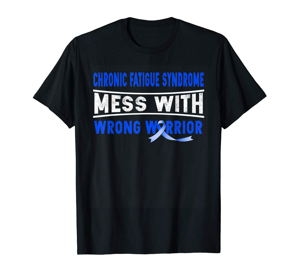 Chronic Fatigue Syndrome Mess Wrong T-Shirt - Novelty Apparel Men Women - T-Shirt, Sweatshirt, Hoodie