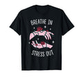 Breathe Stress Out Brain T-Shirt - Casual Everyday Wear Men Women - T-Shirt, Sweatshirt, Hoodie