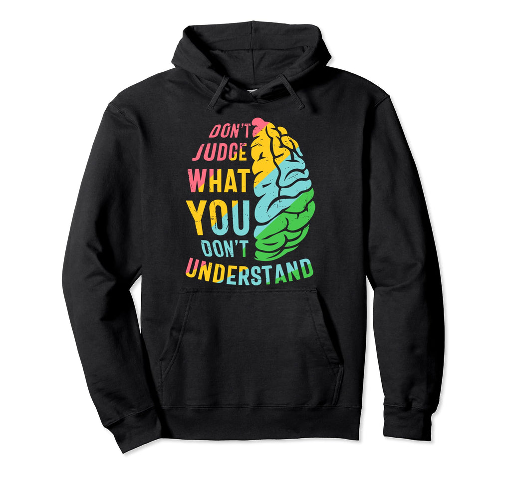 Dont Judge What You Dont Hoodie - Casual Everyday Wear for Adults - T-Shirt, Sweatshirt, Hoodie
