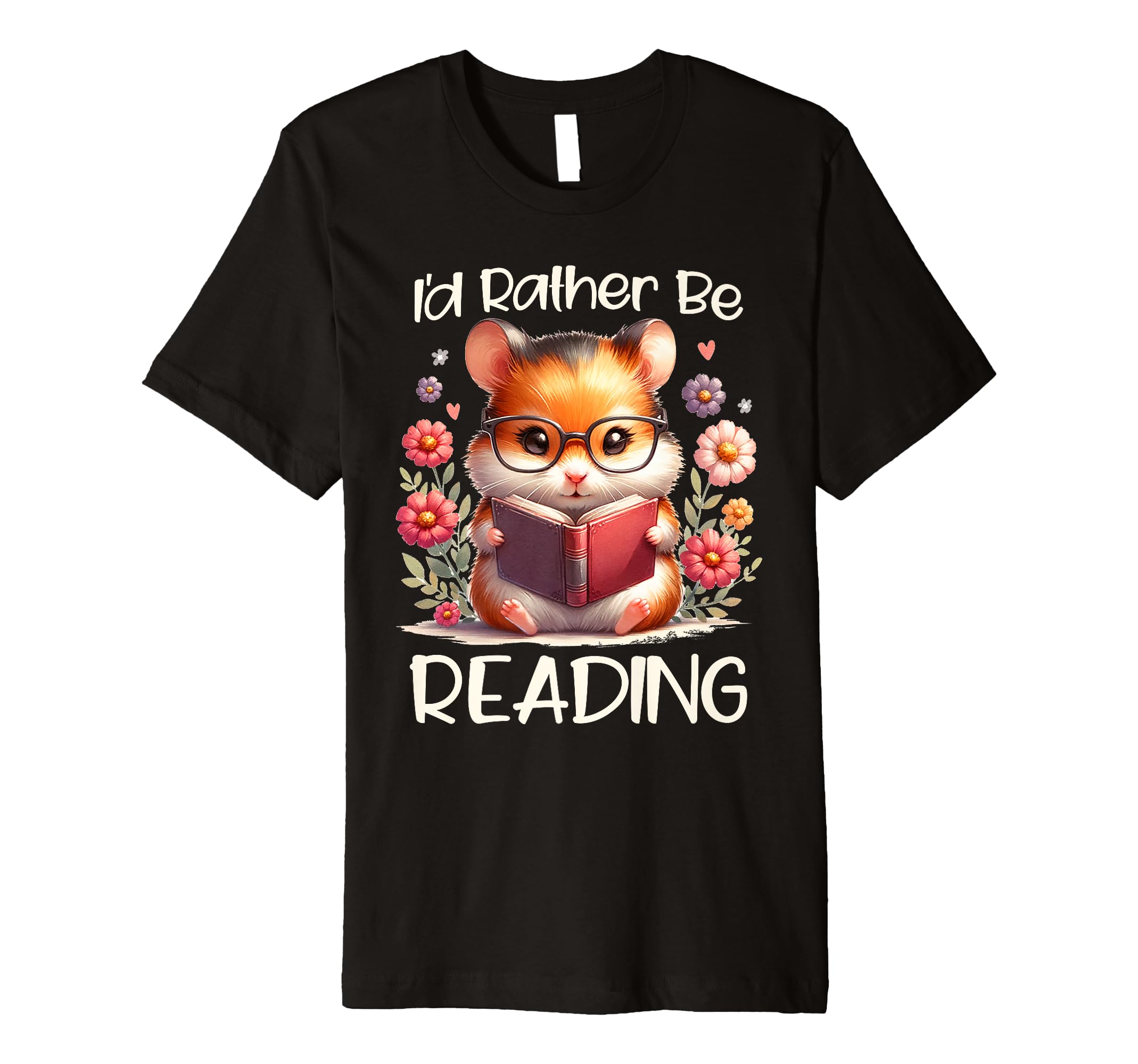 Id Rather Be Reading Hamster Art Book T-Shirt - Trendy Graphic Unisex - T-Shirt, Sweatshirt, Hoodie