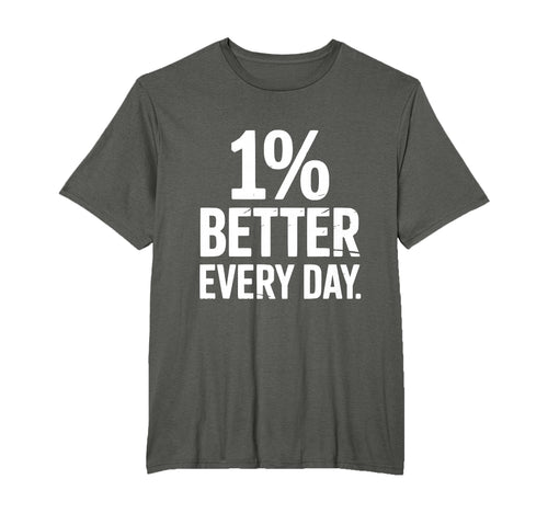 1 Better Every Day Self Improvement T-Shirt - Trendy Graphic Unisex - T-Shirt, Sweatshirt, Hoodie