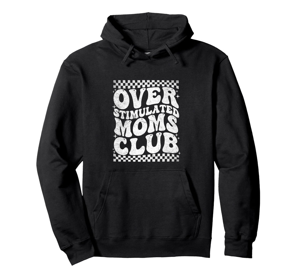 Overstimulated Moms Club Neurodivergent Hoodie - Minimalist Print Unisex - T-Shirt, Sweatshirt, Hoodie