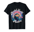 Mental Health Matters Awareness Support T-Shirt - Graphic Print Men Women - T-Shirt, Sweatshirt, Hoodie