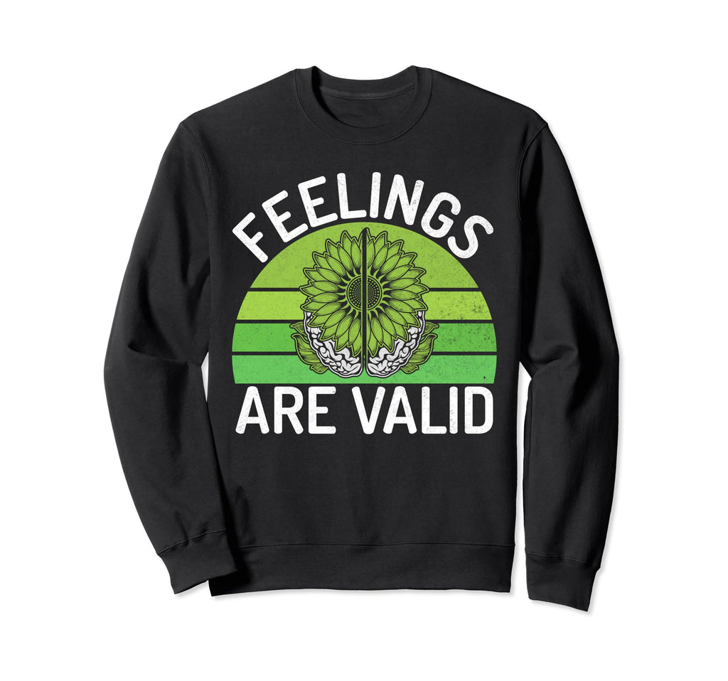 Feelings Are Valid Mental Health Sweatshirt - Aesthetic Graphic for Adults - T-Shirt, Sweatshirt, Hoodie
