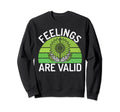 Feelings Are Valid Mental Health Sweatshirt - Aesthetic Graphic for Adults - T-Shirt, Sweatshirt, Hoodie