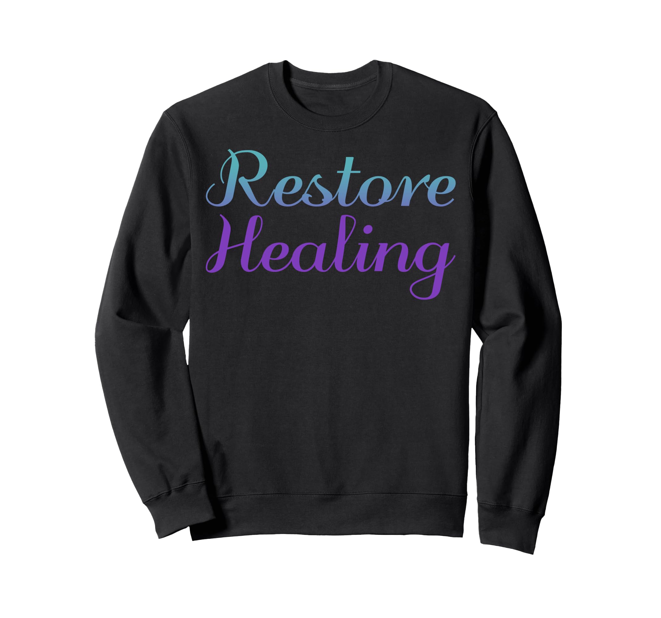 Restore Healing Mental Health Sweatshirt - Casual Everyday Wear for Adults - T-Shirt, Sweatshirt, Hoodie