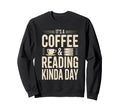 Coffee And Reading Funny Book Sweatshirt - Aesthetic Graphic for Adults - T-Shirt, Sweatshirt, Hoodie