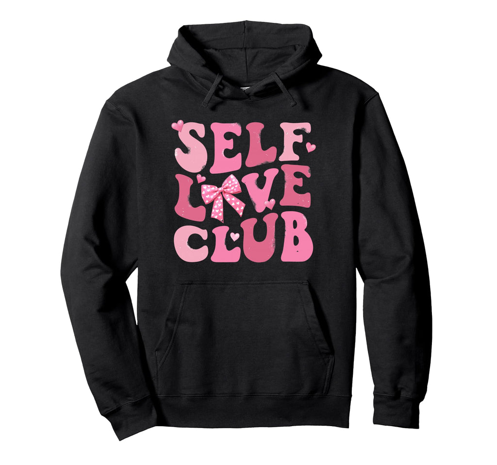 Valentines Day Self Love Social Club Hoodie - Novelty Apparel Unisex - T-Shirt, Sweatshirt, Hoodie