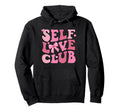 Valentines Day Self Love Social Club Hoodie - Novelty Apparel Unisex - T-Shirt, Sweatshirt, Hoodie