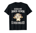 Even My Inner Demon Is Overstimulated T-Shirt - Graphic Print for Adults - T-Shirt, Sweatshirt, Hoodie