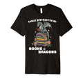 Easily Distracted Books Dragons Funny T-Shirt - Streetwear Style Unisex - T-Shirt, Sweatshirt, Hoodie