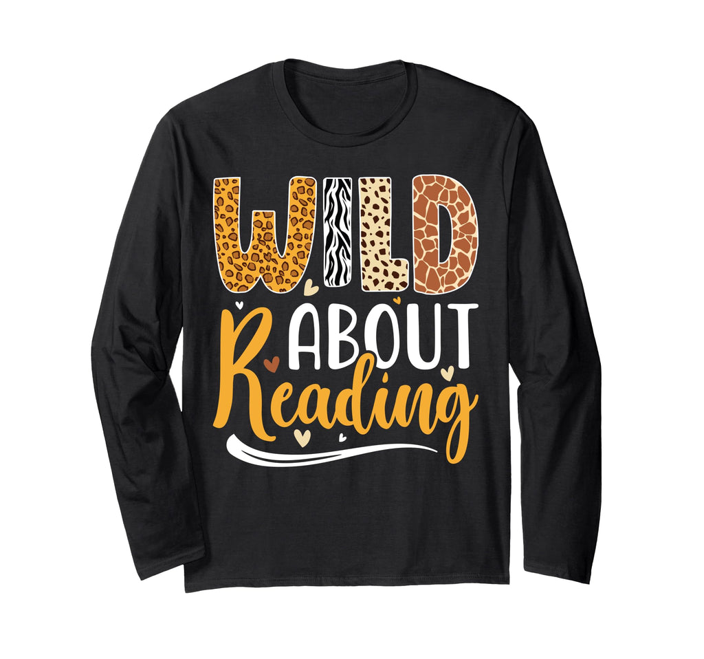 Wild About Reading Books Literature Hoodie - Fun Novelty Design Unisex - T-Shirt, Sweatshirt, Hoodie