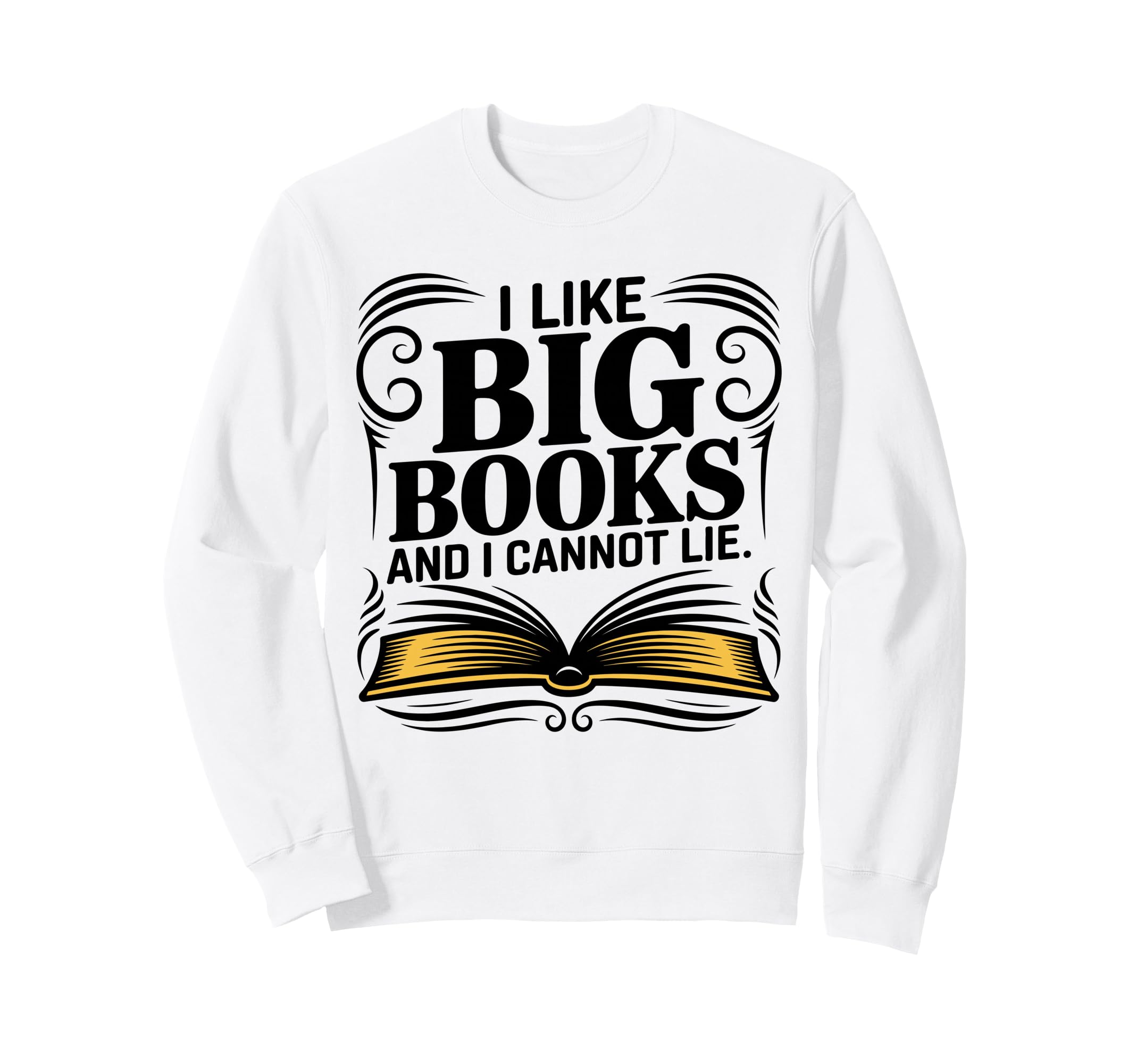 I Like Big Books And I Cannot Lie Sweatshirt - Aesthetic Graphic Unisex - T-Shirt, Sweatshirt, Hoodie