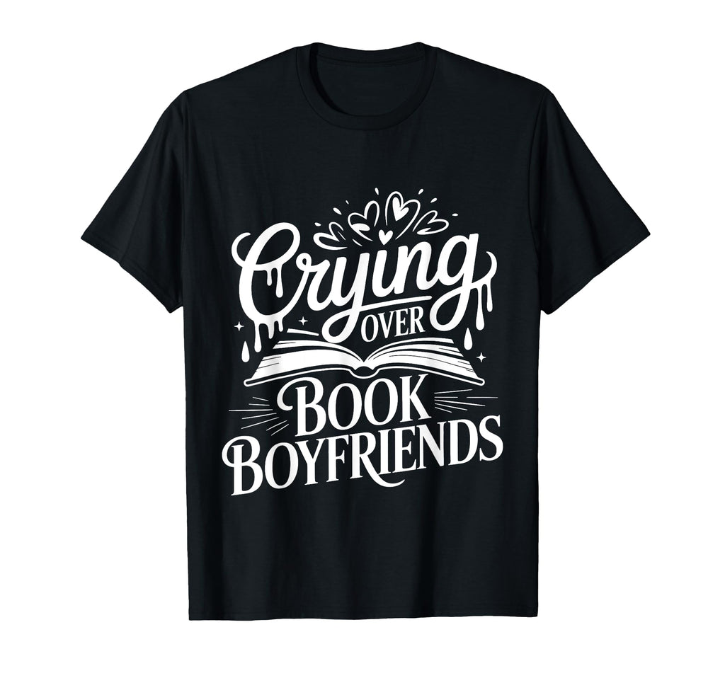 Crying Over Book Boyfriends Romance T-Shirt - Aesthetic Graphic Men Women - T-Shirt, Sweatshirt, Hoodie