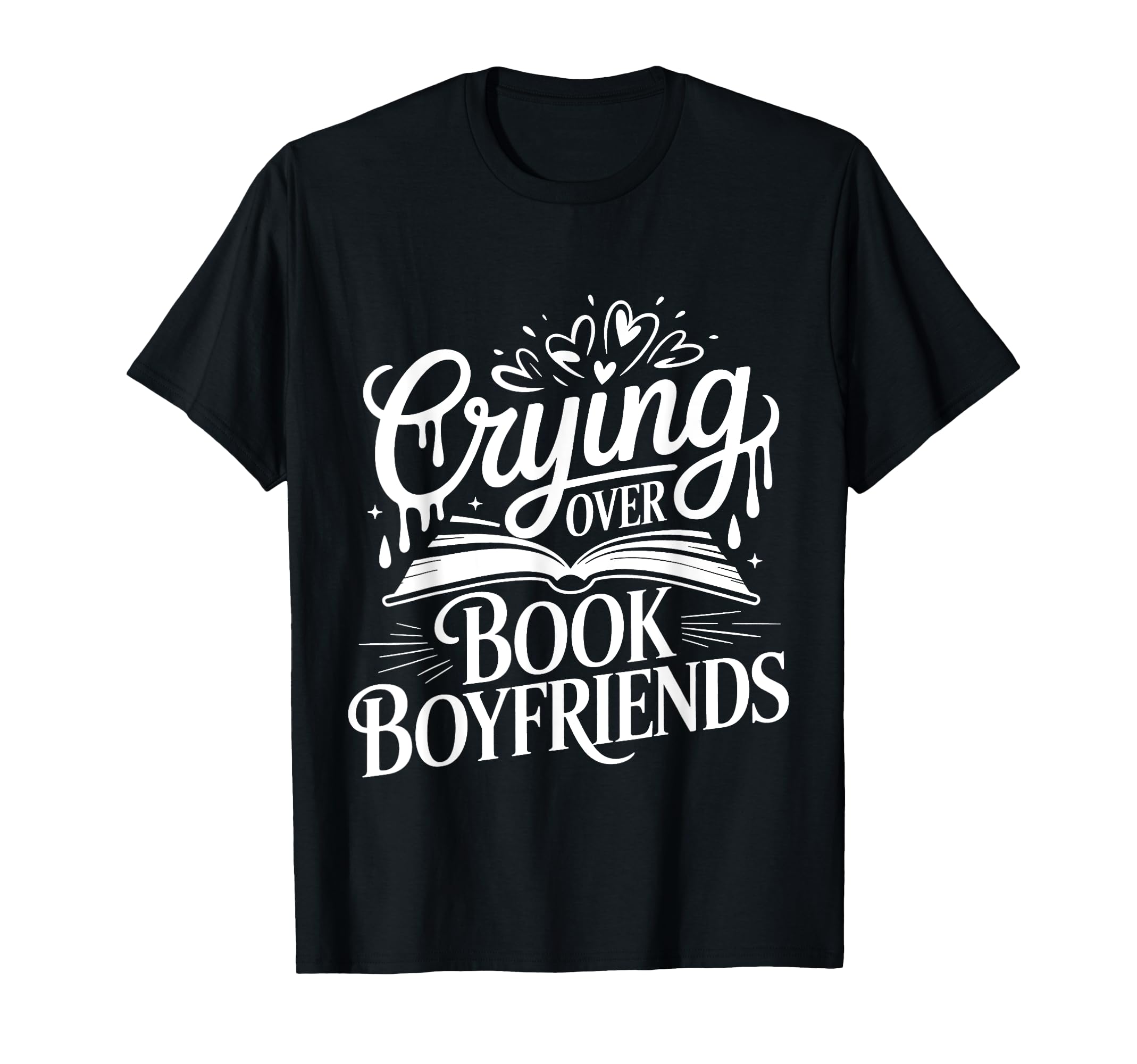 Crying Over Book Boyfriends Romance T-Shirt - Aesthetic Graphic Men Women - T-Shirt, Sweatshirt, Hoodie