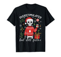 Funny Skeleton Overstimulated But T-Shirt - Graphic Print for Adults - T-Shirt, Sweatshirt, Hoodie
