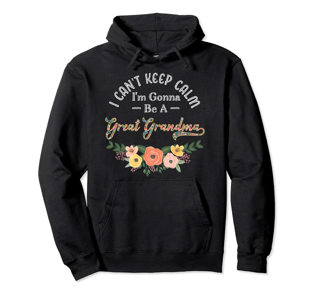 I Cant Keep Calm Im Gonna Be Great Hoodie - Minimalist Print for Adults - T-Shirt, Sweatshirt, Hoodie