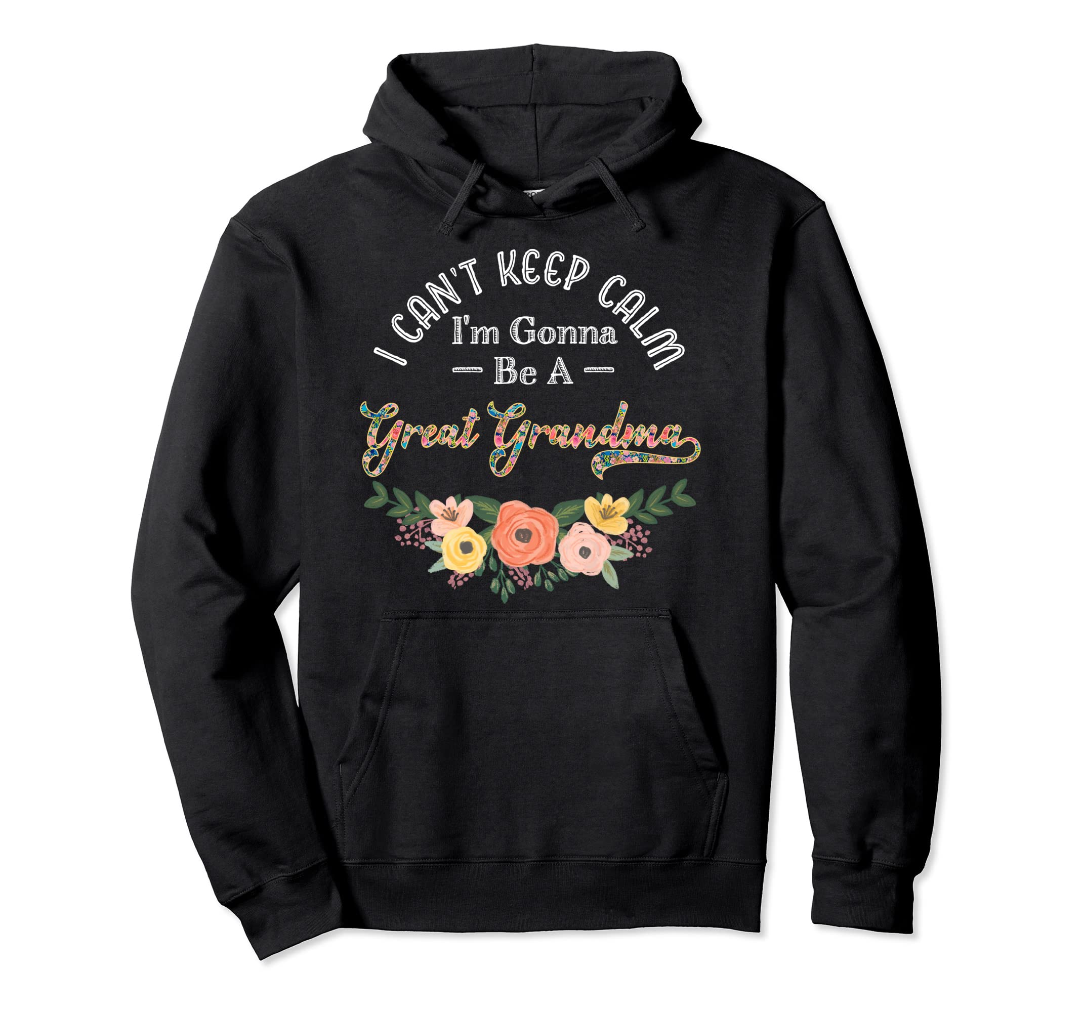I Cant Keep Calm Im Gonna Be Great Hoodie - Minimalist Print for Adults - T-Shirt, Sweatshirt, Hoodie