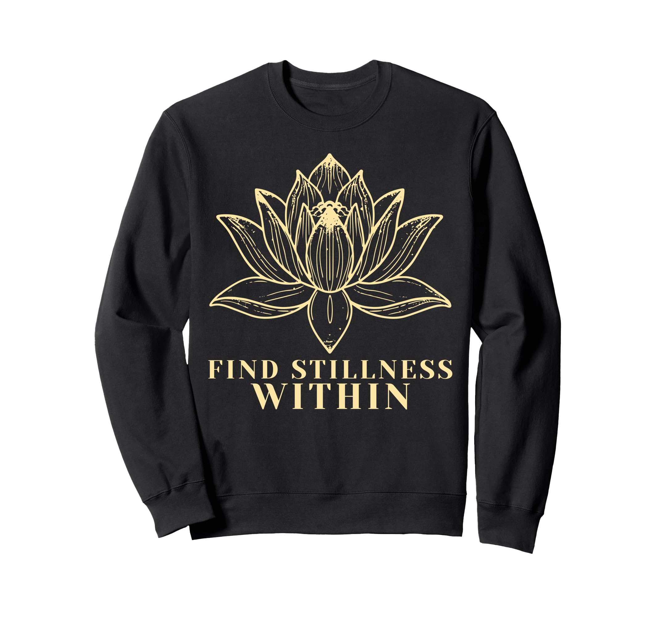 Find Stillness Within Zen Meditation Sweatshirt - Streetwear Style Unisex - T-Shirt, Sweatshirt, Hoodie