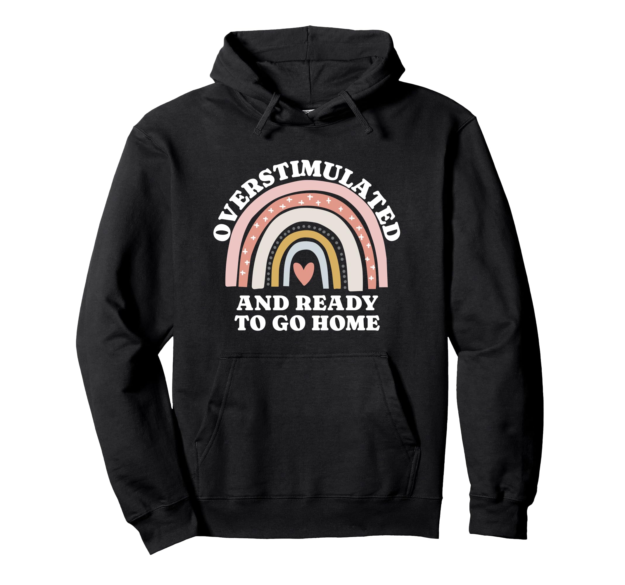 Overstimulated And Ready To Go Home Funny Hoodie - Trendy Graphic Unisex - T-Shirt, Sweatshirt, Hoodie
