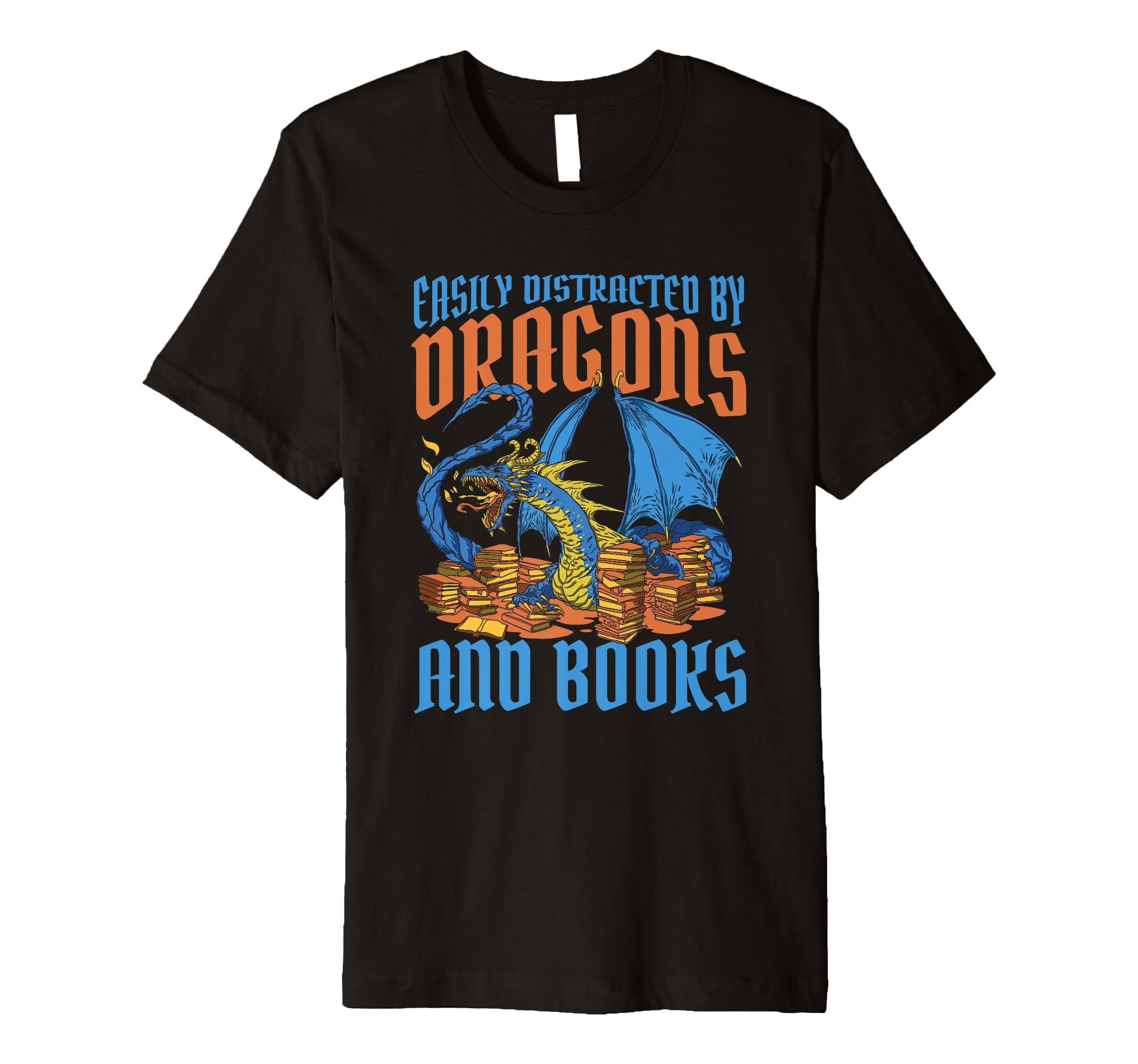 Dragon Easily Distracted Dragons Books T-Shirt - Custom Art Print Men Women - T-Shirt, Sweatshirt, Hoodie