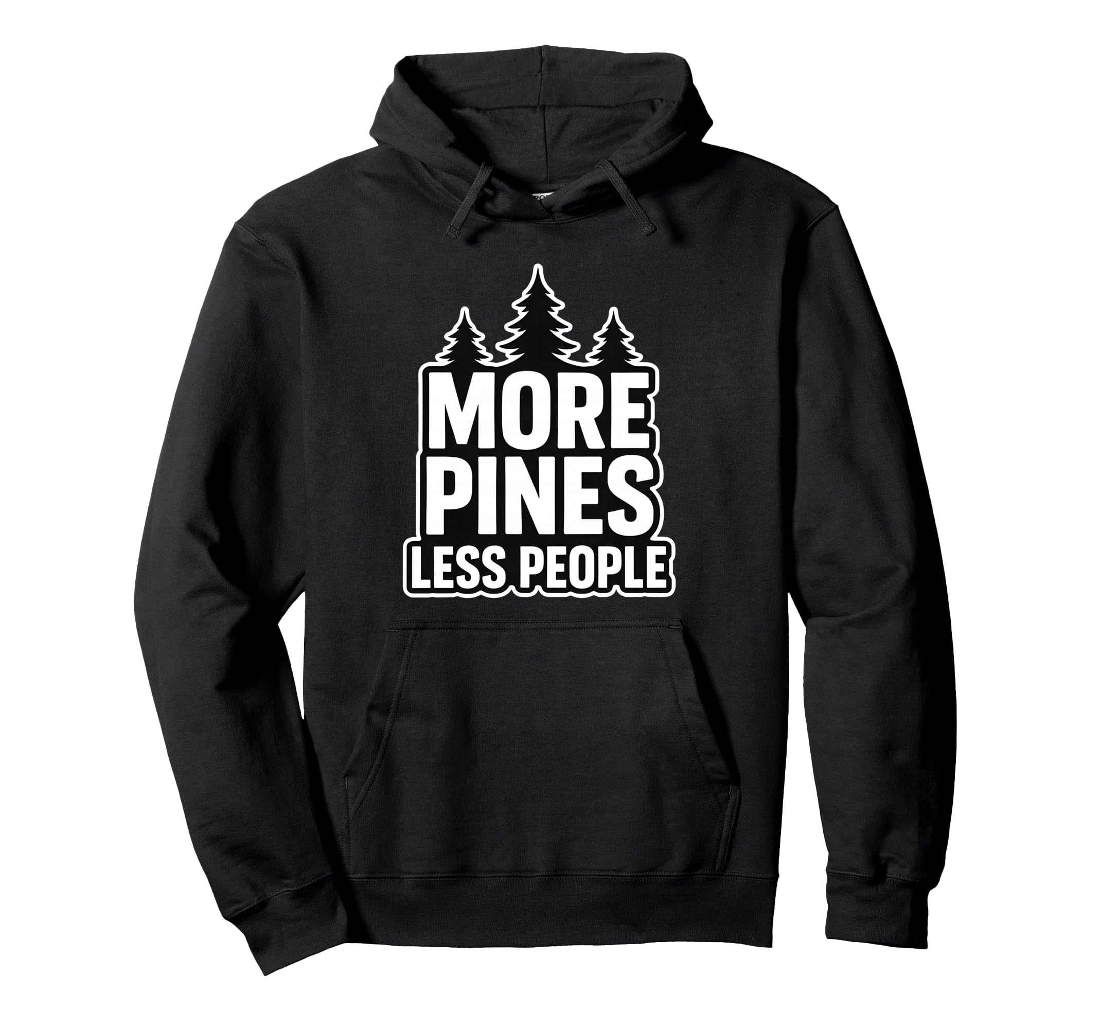 More Pines Less People Introvert Solo Hoodie - Trendy Graphic Men Women - T-Shirt, Sweatshirt, Hoodie