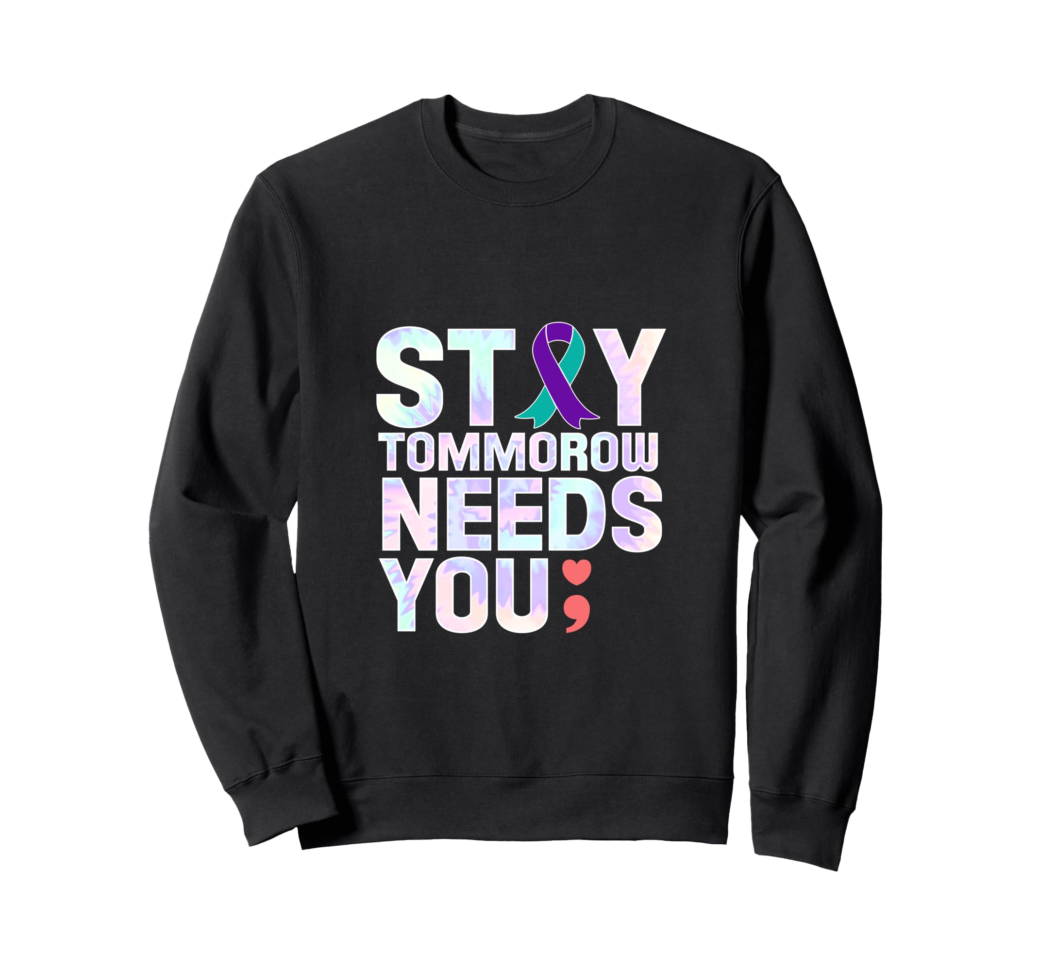 Stay Mental Health Semi Colon Sweatshirt - Graphic Print Unisex - T-Shirt, Sweatshirt, Hoodie