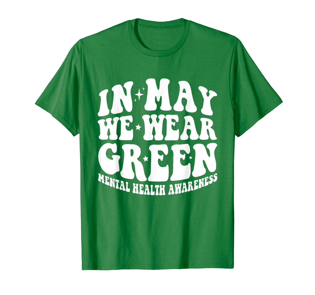 Groovy May We Wear Green Mental Health T-Shirt - Unique Graphic Unisex - T-Shirt, Sweatshirt, Hoodie