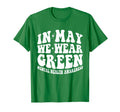 Groovy May We Wear Green Mental Health T-Shirt - Unique Graphic Unisex - T-Shirt, Sweatshirt, Hoodie