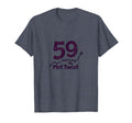 59 And Living Plot Twist Birthday T-Shirt - Casual Everyday Wear Men Women - T-Shirt, Sweatshirt, Hoodie