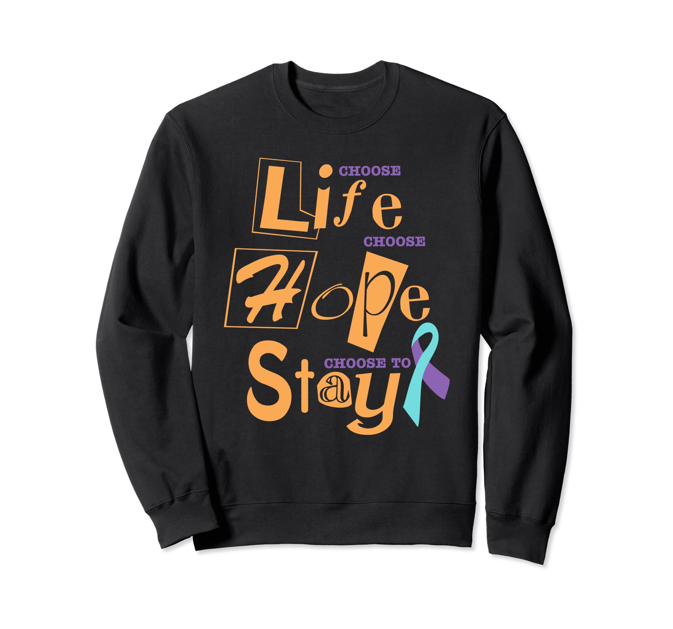 Choose Life Support Survivor Suicide Sweatshirt - Graphic Print for Adults - T-Shirt, Sweatshirt, Hoodie