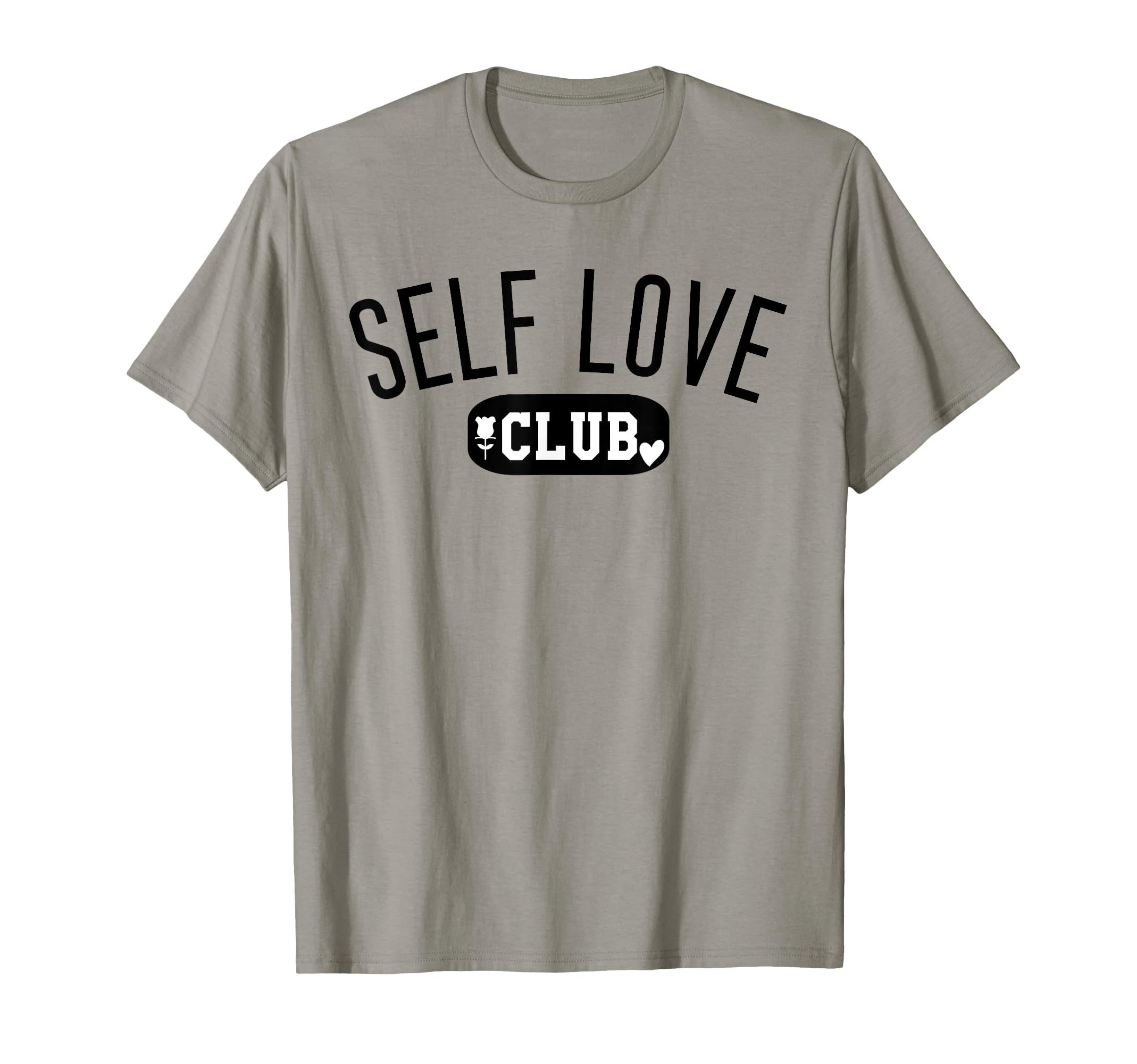 Self Love Club Self Love Tshirts Self T-Shirt - Unique Graphic Men Women - T-Shirt, Sweatshirt, Hoodie