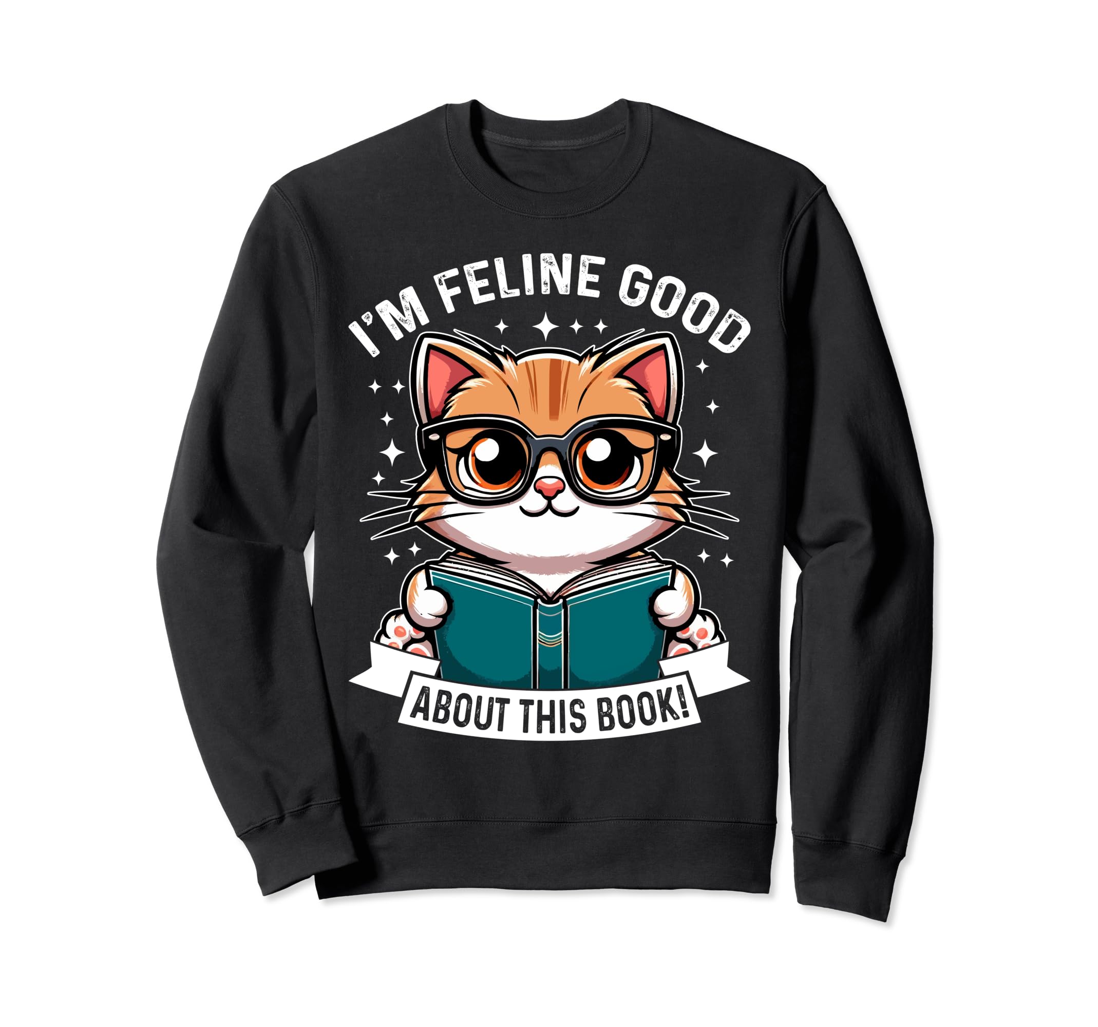 Im Feline Good About This Book Sweatshirt - Aesthetic Graphic for Adults - T-Shirt, Sweatshirt, Hoodie