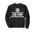 Introverted Hvac Tech Low Temp Sweatshirt - Casual Everyday Wear Unisex - T-Shirt, Sweatshirt, Hoodie