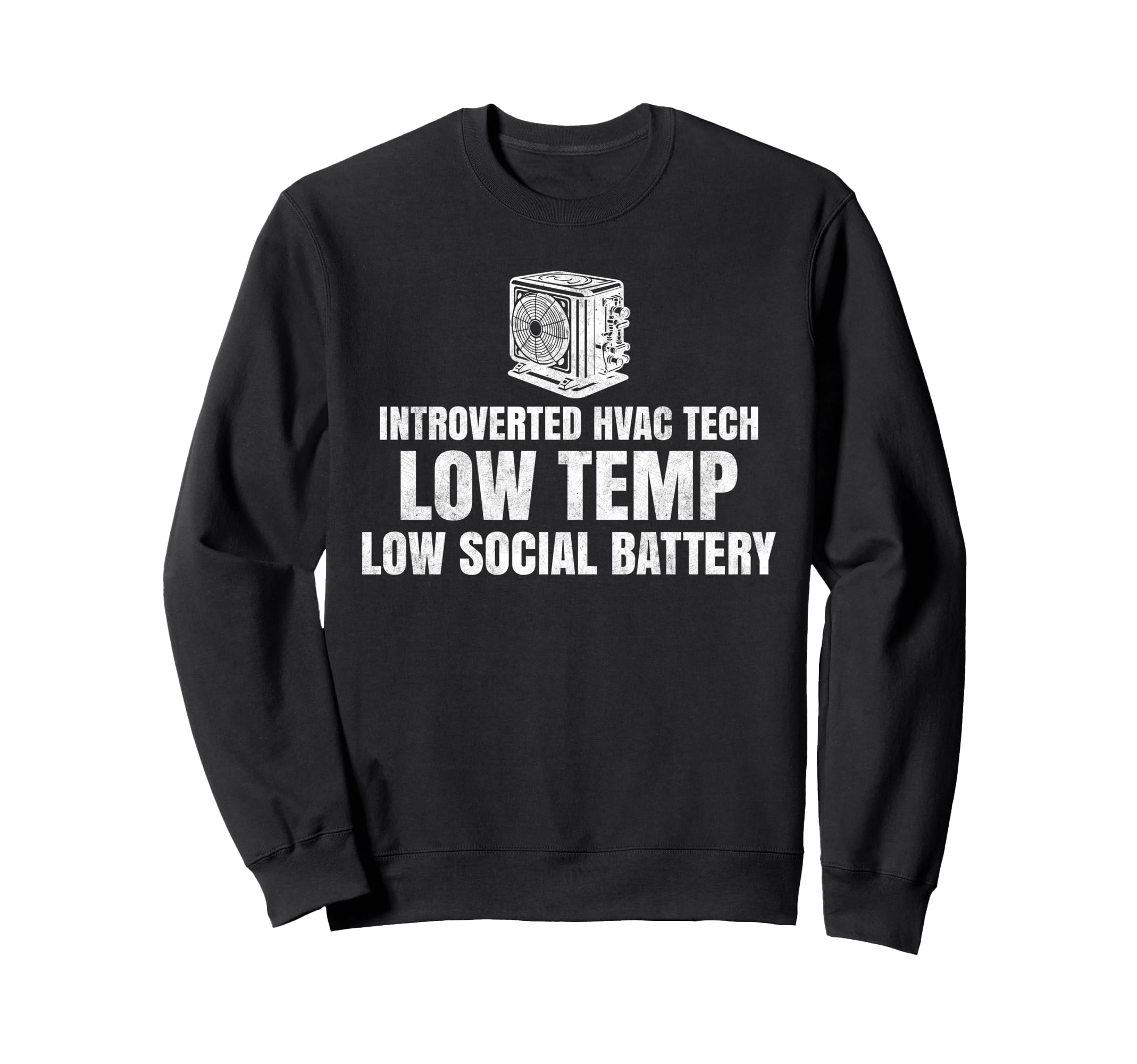 Introverted Hvac Tech Low Temp Sweatshirt - Casual Everyday Wear Unisex - T-Shirt, Sweatshirt, Hoodie