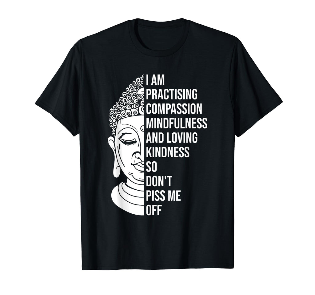 I Am Practising Compassion Mindfulness And T-Shirt - Graphic Print Unisex - T-Shirt, Sweatshirt, Hoodie